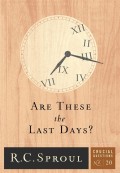 Are These the Last Days ?
