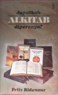 Dapatkah Alkitab Dipercaya?