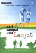 Dari Anak Sampai Usia Lanjut : Bunga Rampai Psikologi Perkembangan