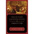 Future of Justification: The: A Response to N. T. Wright