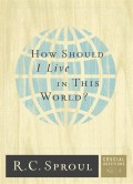 How Should I Live in This World ?