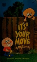 IT'S YOUR MOVE