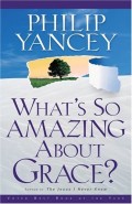 Keajaiban kasih karunia : What's So Amazing About Grace?