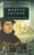 Martin Luther: A Guided Tour Of His Life And Thoughts