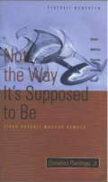 Not The Way it's Supposed To Be = Tidak Seperti Maksud Semula