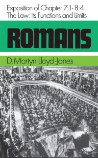 Romans: Exposition of Chapter 7:1-8:4: The Law: Its Function and Limits