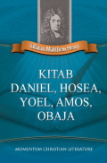 Tafsiran Matthew Henry : Kitab Daniel, Hosea, Yoel, Amos, Obaja