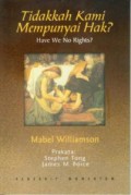 Tidakkah Kami Mempunyai Hak? : Have We No Rights?