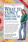 What to Expect When You're Expecting : Completely New & Revised